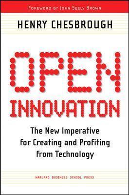 Open Innovation : The New Imperative for Creating and Profiting from Technology By:Chesbrough, Henry William Eur:21,12  Ден3:1299