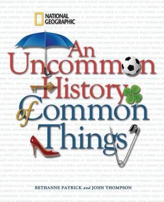 An Uncommon History of Common Things By:Bethanne, Patrick Eur:35,76 Ден2:2399