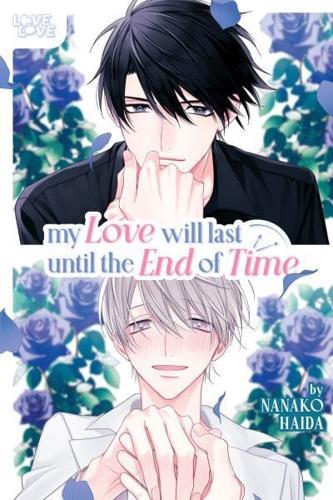 My Love Will Last Until the End of Time By:Haida, Nanako Eur:12,99 Ден2:799