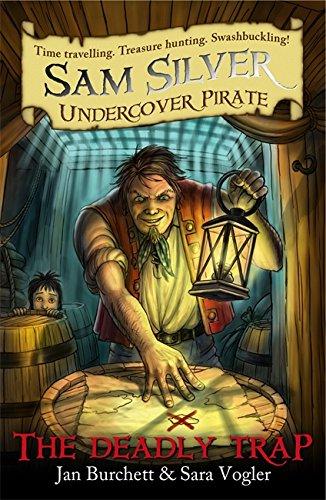 Sam Silver: Undercover Pirate: The Deadly Trap : Book 4 By:Burchett, Jan Eur:42.26 Ден2:399