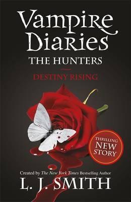 The Vampire Diaries: The Hunters: Destiny Rising : Book 10 By:Smith, L.J. Eur:17,87 Ден2:599