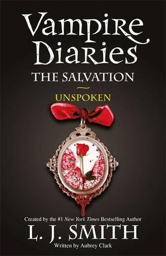 The Vampire Diaries: The Salvation: Unspoken : Book 12 By:Smith, L. J. Eur:9,74 Ден2:599