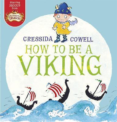 How to be a Viking By:Cowell, Cressida Eur:55.27 Ден1:499