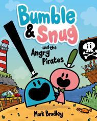 Bumble and Snug and the Angry Pirates By:Bradley, Mark Eur:4,86 Ден2:599