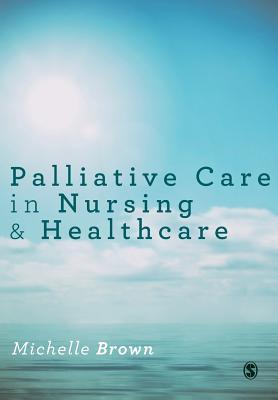 Palliative Care in Nursing and Healthcare By:Brown, Michelle Eur:29,25  Ден3:1799