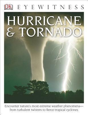 DK Eyewitness Books: Hurricane & Tornado : Encounter Nature's Most Extreme Weather Phenomena from Turbulent Twisters to Fie By:Challoner, Jack Eur:14,62 Ден2:599