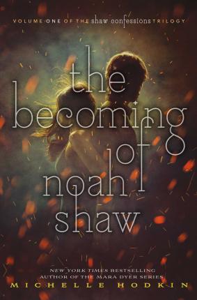 The Becoming of Noah Shaw By:Hodkin, Michelle Eur:14,62 Ден2:699