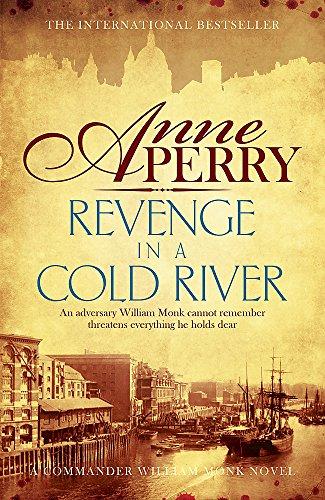 Revenge in a Cold River (William Monk Mystery, Book 22) : Murder and smuggling from the dark streets of Victorian London By:Perry, Anne Eur:16,24 Ден2:699