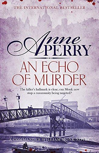 An Echo of Murder (William Monk Mystery, Book 23) : A thrilling journey into the dark streets of Victorian London By:Perry, Anne Eur:63,40 Ден2:799