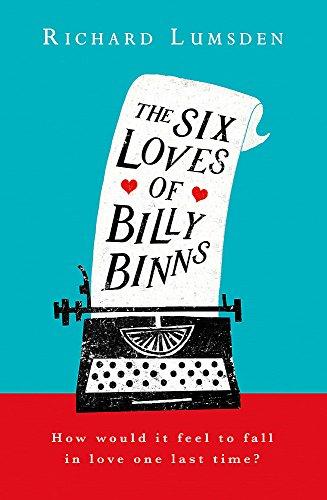 The Six Loves of Billy Binns By:Lumsden, Richard Eur:21.12 Ден1:1099