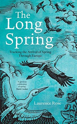 The Long Spring : Tracking the Arrival of Spring Through Europe By:Rose, Laurence Eur:22,75 Ден2:1199