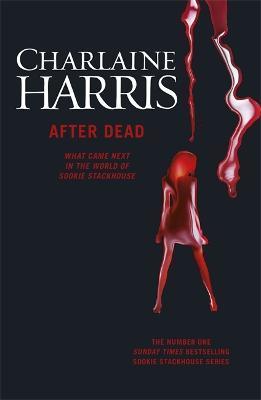 After Dead : What Came Next in the World of Sookie Stackhouse By:Harris, Charlaine Eur:12,99 Ден2:699