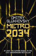 Metro 2034 By:Glukhovsky, Dmitry Eur:16,24 Ден2:799