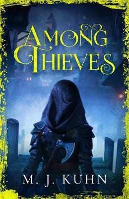 Among Thieves By:Kuhn, M.J. Eur:22,75 Ден2:1099