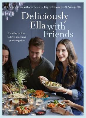 Deliciously Ella with Friends : Healthy Recipes to Love, Share and Enjoy Together By:(Woodward), Ella Mills Eur:48,76 Ден2:1899