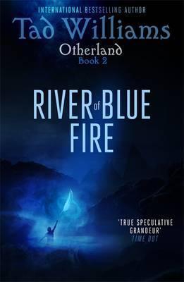 River of Blue Fire : Otherland Book 2 By:Williams, Tad Eur:29,25 Ден2:799