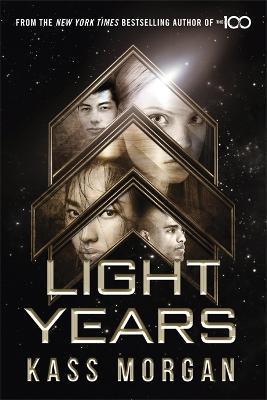 Light Years: the thrilling new novel from the author of The 100 series : Light Years Book One By:Morgan, Kass Eur:16,24 Ден2:699