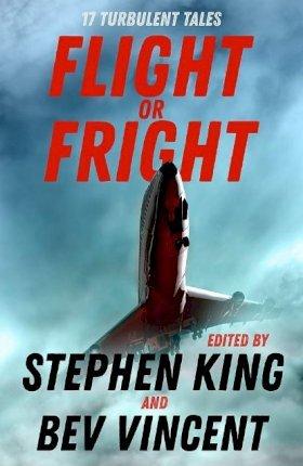 Flight or Fright : 17 Turbulent Tales Edited by Stephen King and Bev Vincent By:King, Stephen Eur:21,12 Ден2:699