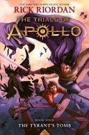 Tyrant's Tomb, The-The Trials of Apollo, Book Four By:Riordan, Rick Eur:11,37 Ден2:599