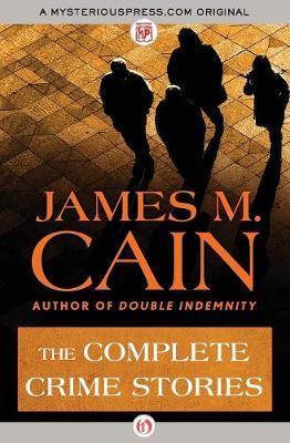 The Complete Crime Stories By:Cain, James M. Eur:14,62 Ден2:1399