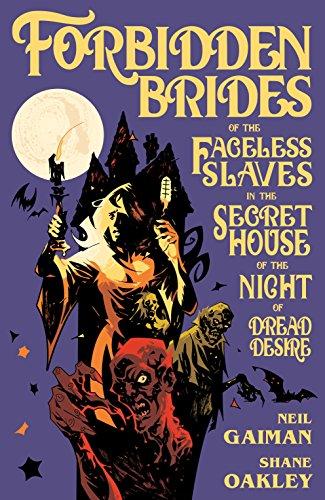 Forbidden Brides of the Faceless Slaves in the Secret House of the Night of Dread Desire By:Gaiman, Neil Eur:14,62 Ден2:999
