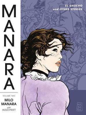 Manara Library Volume 2: El Gaucho and Other Stories By:Pratt, Hugo Eur:16,24 Ден2:1699