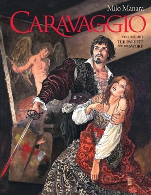 Caravaggio, Volume 1: The Palette and the Sword By:Manara, Milo Eur:39,01 Ден2:1099