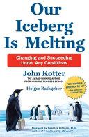 Our Iceberg is Melting : Changing and Succeeding Under Any Conditions By:Kotter, John Eur:16,24  Ден3:999