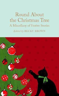 Round About the Christmas Tree : A Miscellany of Festive Stories By:Various Eur:19,50 Ден2:799