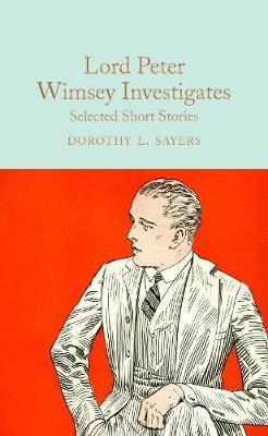 Lord Peter Wimsey Investigates : Selected Short Stories By:Sayers, Dorothy L. Eur:12,99 Ден2:899