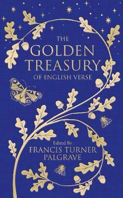 The Golden Treasury : Of English Verse By:Palgrave, Francis Turner Eur:8,11 Ден2:799