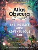 The Atlas Obscura Explorer's Guide for the World's Most Adventurous Kid By:Thuras, Dylan Eur:16,24 Ден2:1199