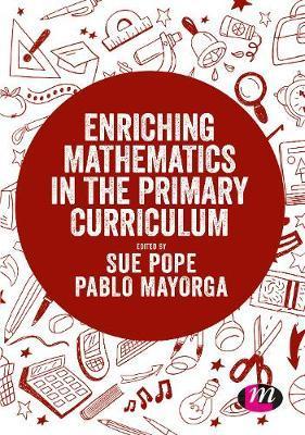 Enriching Mathematics in the Primary Curriculum By:Pope, Sue Eur:26 Ден2:1699