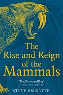 The Rise and Reign of the Mammals By:Brusatte, Steve Eur:48,76 Ден1:999