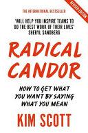 Radical Candor : Fully Revised and Updated Edition: How to Get What You Want by Saying What You Mean By:Scott, Kim Eur:12.99 Ден1:499