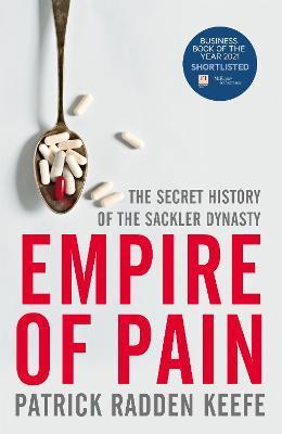 Empire of Pain : The Secret History of the Sackler Dynasty By:Keefe, Patrick Radden Eur:11,37 Ден2:1099