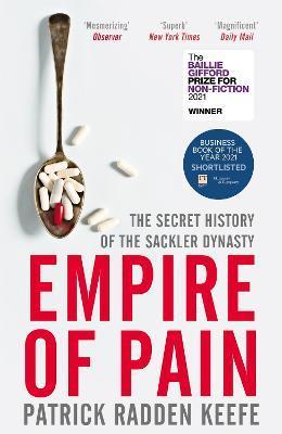 Empire of Pain : The Secret History of the Sackler Dynasty By:Keefe, Patrick Radden Eur:17.87 Ден1:799