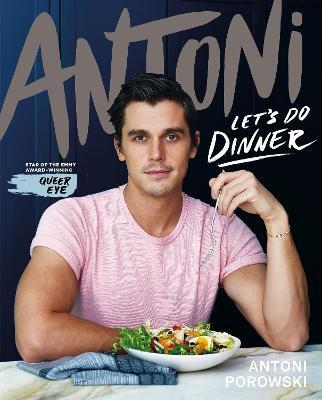 Let's Do Dinner : From Antoni Porowski, star of Queer Eye By:Porowski, Antoni Eur:34,13 Ден2:1599