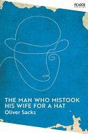 The Man Who Mistook His Wife for a Hat By:Sacks, Oliver Eur:17,87 Ден2:799
