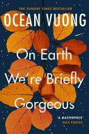 On Earth We're Briefly Gorgeous By:Vuong, Ocean Eur:9,74 Ден2:799
