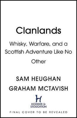 Clanlands : Whisky, Warfare, and a Scottish Adventure Like No Other By:Heughan, Sam Eur:47,14 Ден2:1099