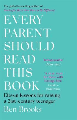 Every Parent Should Read This Book : Eleven lessons for raising a 21st-century teenager By:Brooks, Ben Eur:21,12 Ден2:699