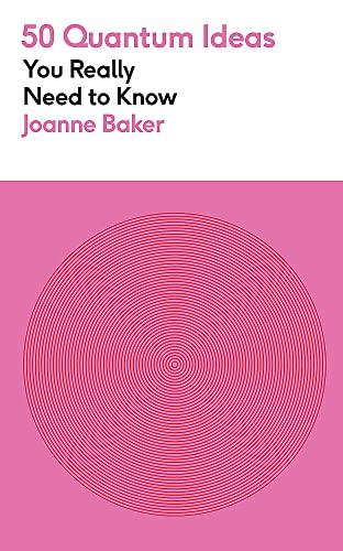 50 Quantum Physics Ideas You Really Need to Know By:Baker, Joanne Eur:60,15 Ден1:799