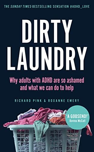 Dirty Laundry: Why adults with ADHD are so ashamed and what we can do to help By:Pink, Richard Eur:22,75 Ден2:1199