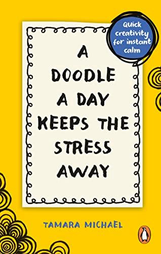 A Doodle a Day Keeps the Stress Away: Don't stress yourself, express yourself By:Michael, Tamara Eur:8,11 Ден1:999