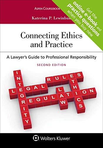 Connecting Ethics and Practice: A Lawyer's Guide to Professional Responsibility (Aspen Coursebook) [Connected Casebook] By: Eur:56.89 Ден1:12099