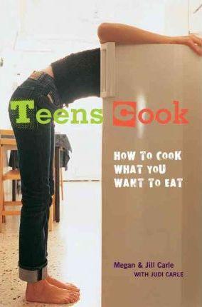 Teens Cook : How to Cook What You Want to Eat [A Cookbook] By:Carle, Megan Eur:6,49 Ден2:1099