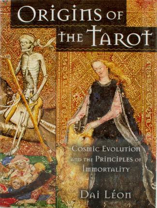 Origins of the Tarot : Cosmic Evolution and the Principles of Immortality By:Leon, Dai Eur:21,12 Ден2:1399