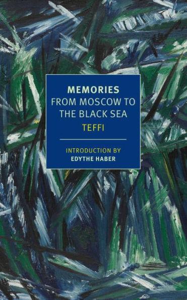 Memories : From Moscow to the Black Sea By:Teffi Eur:12,99 Ден2:1099