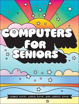 Computers For Seniors : Get Stuff Done in 13 Easy Lessons By:Ewin, Carrie Eur:37,38 Ден2:1399